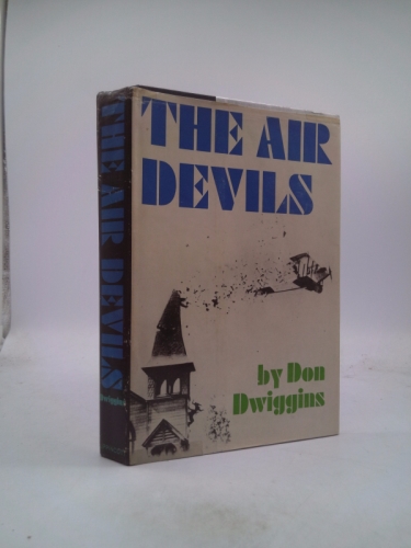 The air devils;: The story of balloonists, barnstormers, and stunt pilots