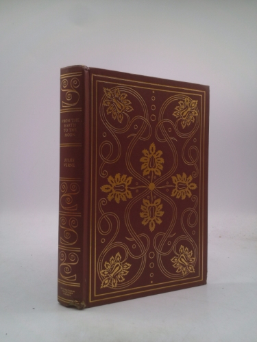 FROM THE EARTH TO THE MOON / ROUND THE MOON (International Collectors Library)