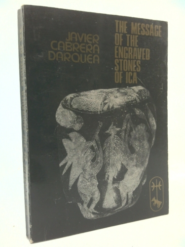 The Message of the Engraved Stones of Ica
