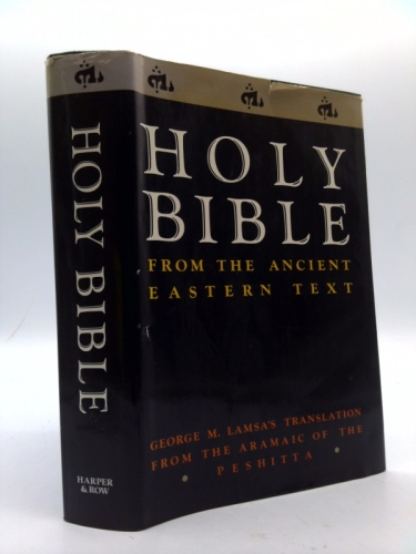 Holy Bible from Ancient Eastern Manuscripts: Containing the Old and New Testaments Translated from the Peshitta, The Authorized Bible of the Church of the East