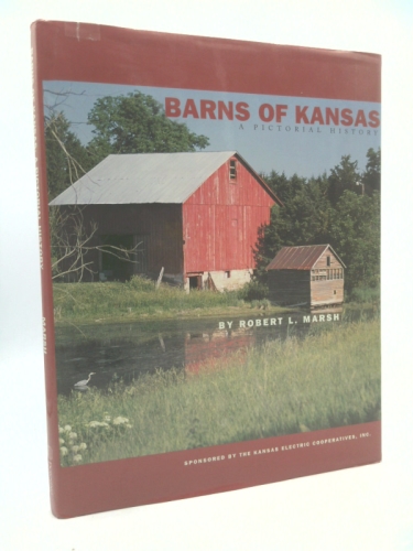 Barns of Kansas: A Pictorial History