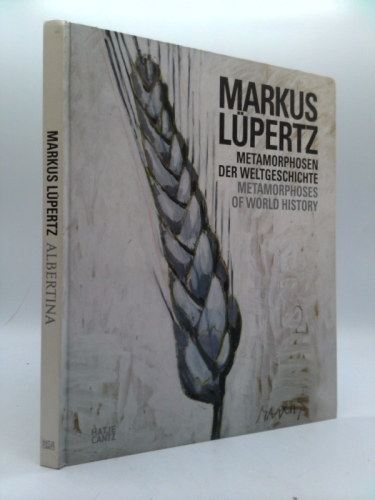 Markus Lupertz: Metamorphosen Der Weltgeschichte/Metamorphoses of World History