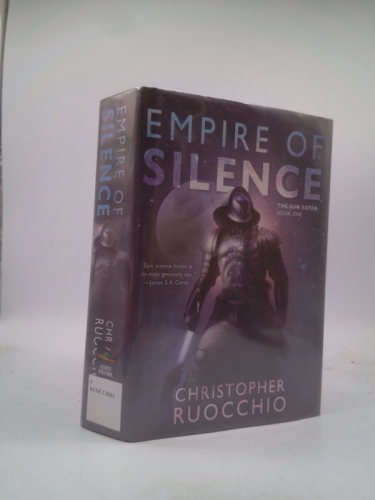 Empire of Silence: The Sun Eater: Book One