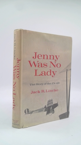 Jenny was no lady;: The story of the JN-4D,
