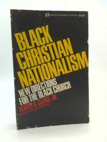 Black Christian Nationalism: New Directions for the Black Church