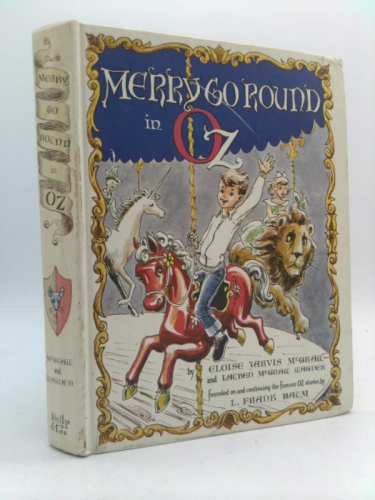 Merry go round in Oz. Founded on and continuing the famous Oz stories of L. Frank Baum. Designed & illustrated by Dick Martin.