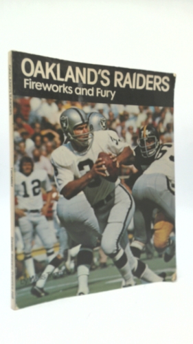 Oakland's Raiders; Fireworks, and Fury.