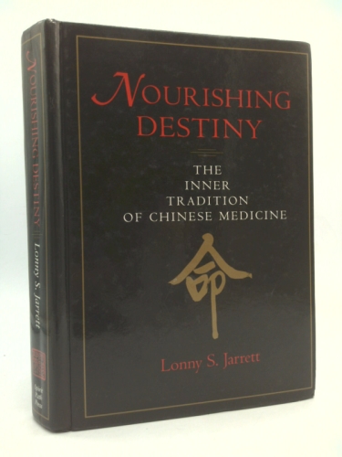 Nourishing Destiny: The Inner Tradition of Chinese Medicine Book Cover