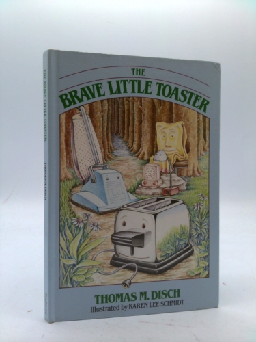 The Brave Little Toaster: A bedtime story for small appliances. Illustrated by Karen Schmidt