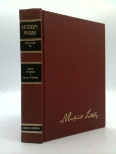 Luther's Works Lectures on the Minor Prophets I (Luther's Works)