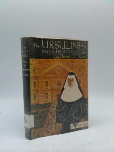 The Usulines - Nuns of Adventure - The Story of the New Orleans Community - First Printing 1959