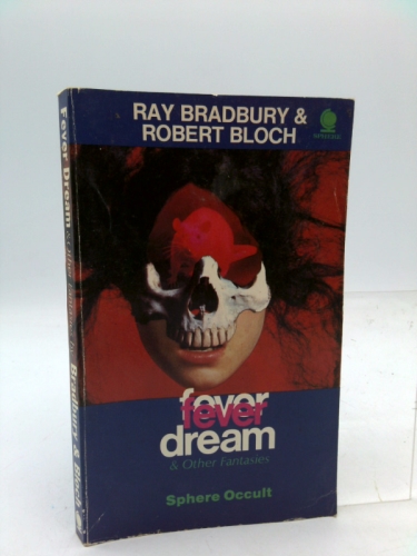 Fever Dream And Other Fantasies