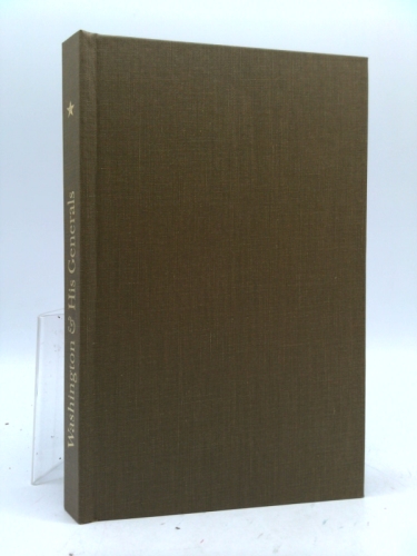 Washington and His Generals: a Tribute to the Father of Our Country