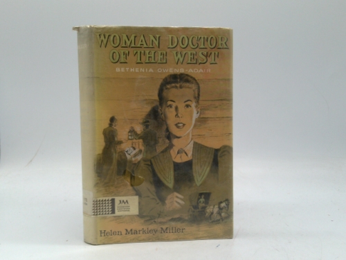 Woman Doctor of the West: Bethenia Owens-Adair