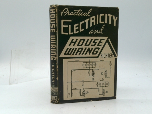 PRACTICAL ELECTRICITY AND HOUSE WIRING