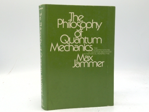 The Philosophy of Quantum Mechanics: The Interpretations of Quantum Mechanics in Historical Perspective