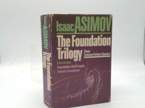 The Foundation Trilogy: Foundation, Foundation and Empire, Second Foundation