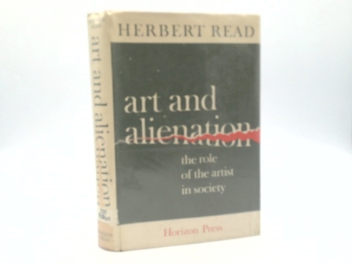 Art and Alienation; the Role of the Artist in Society
