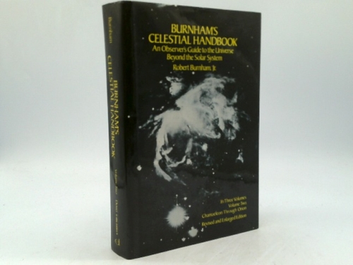 Burnham's Celestial Handbook: An Observer's Guide to the Universe Beyond the Solar System, Vol. 2, Chamaeleon Through Orion, Revised and Enlarged Edition