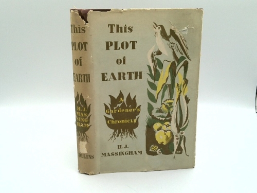 This plot of earth;: A gardener's chronicle,
