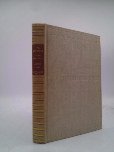 T.E.Lawrence To His Biographer, Liddell Hart: Information About Himself, In The Form of Letters, Notes, Answers to Questions and Conversations (Limited,signed Edition)