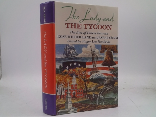 The lady and the tycoon;: Letters of Rose Wilder Lane and Jasper Crane