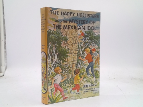 The Happy Hollisters and the Mystery of the Mexican Idol (The Happy Hollisters, No. 31)