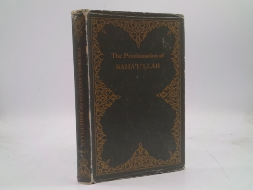 The Proclamation of Baha'u'llah to the Kings and Leaders of the World