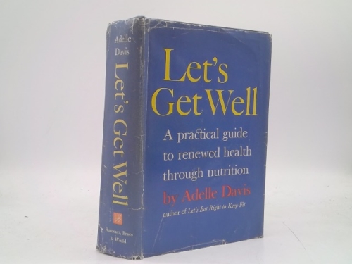 Let's Get Well: A Practical Guide to Renewed Health Through Nutrition