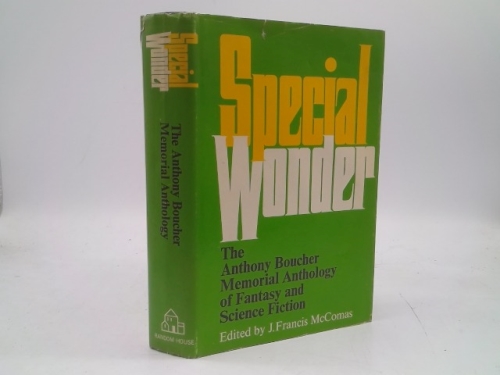 Special wonder; the Anthony Boucher memorial anthology of fantasy and science fiction