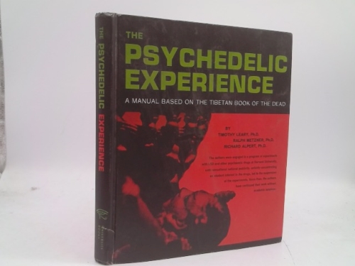 The Psychedelic Experience: A Manual Based on the Tibetan Book of the Dead