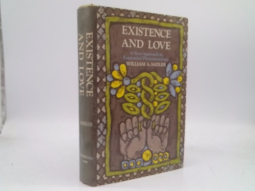 Existence And Love;: A New Approach in Existential Phenomenology