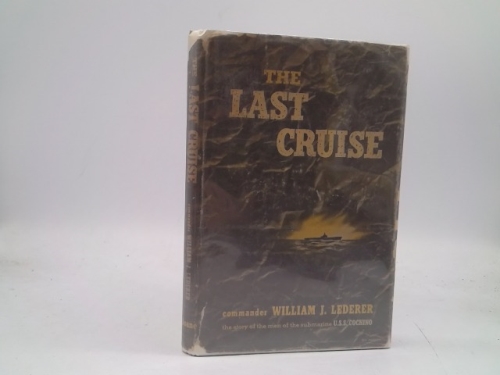The Last Cruise. The Story of the Sinking of the Submarine, U.S.S. Cochino