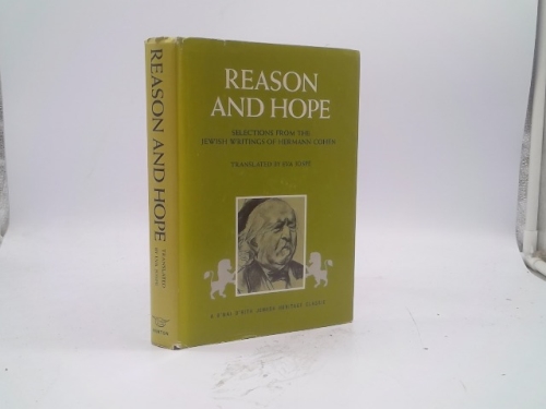 Reason and Hope: Selections from the Jewish Writings of Hermann Cohen