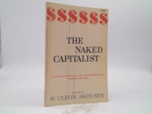 The Naked Capitalist - A Review And Commentary On Dr. Carroll Quigley's Book Tragedy And Hope