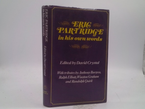 Eric Partridge in His Own Words