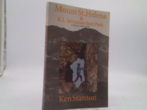 Mount St. Helena and R. L. Stevenson State Park: A History and Guide