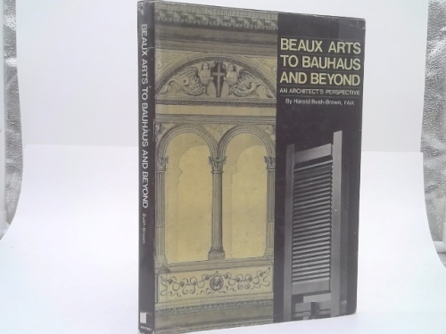 Beaux arts to Bauhaus and beyond: An architect's perspective