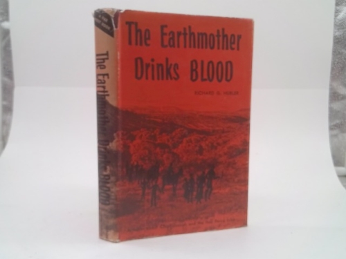 The Earthmother Drinks Blood: A novel about Chief Joseph and the Nez Perce tribe