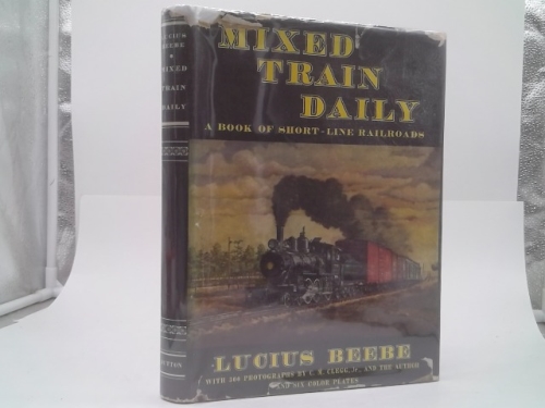 Mixed Train Daily: A Book of Short-Line Railroads