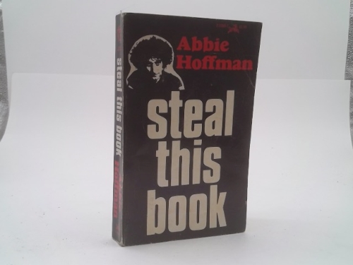 Steal This Book by Hoffman, Abbie; Haber, Izack; Forcade, Tom; Cohen, Bert Published by Pirate Editions, Grove Press 7th (seventh) Printing edition (1971) Mass Market Paperback