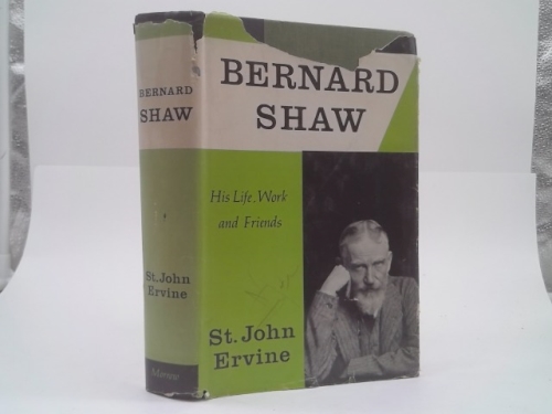 Bernard Shaw: His Life, Work and Friends