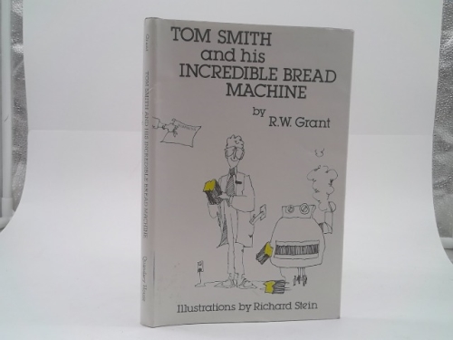 Tom Smith and his incredible bread machine