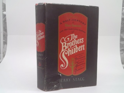 A Half-Century of Show Business and the Fabulous Empire of The Brothers Shubert