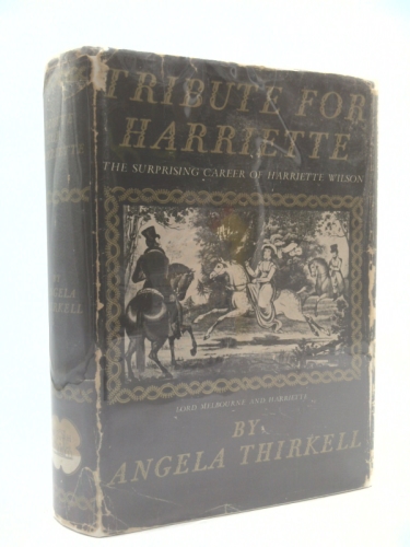 Tribute for Harriette;: The surprising career of Harriette Wilson