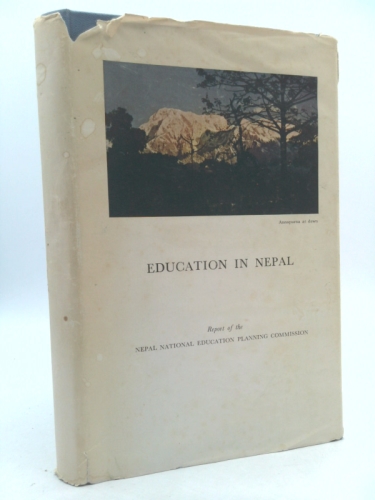 Education in Nepal: Report of the Nepal National Education Planning Commission