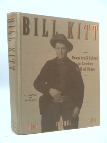 Bill Kitt: From Trail Driver to Cowboy Hall of Fame,