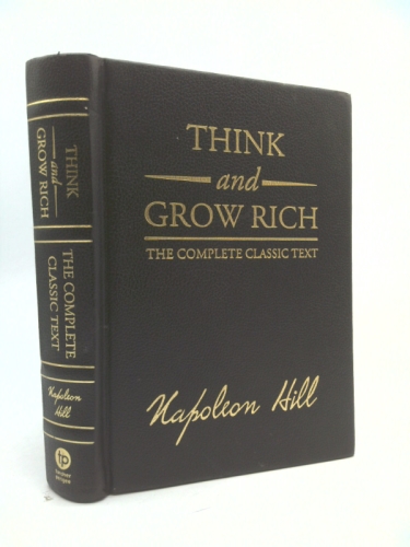 Think and Grow Rich Deluxe Edition: The Complete Classic Text