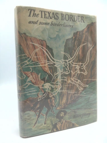 The Texas border and some borderliners;: A chronicle and a guide