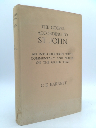 The Gospel According to St. John: An Introduction with Commentary and Notes on the Greek Text
